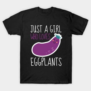Just A Girl Who Loves Eggplants T-Shirt